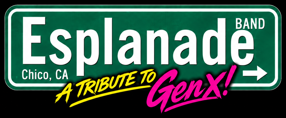 Esplanade Band — Chico, CA — A Tribute to Gen X!